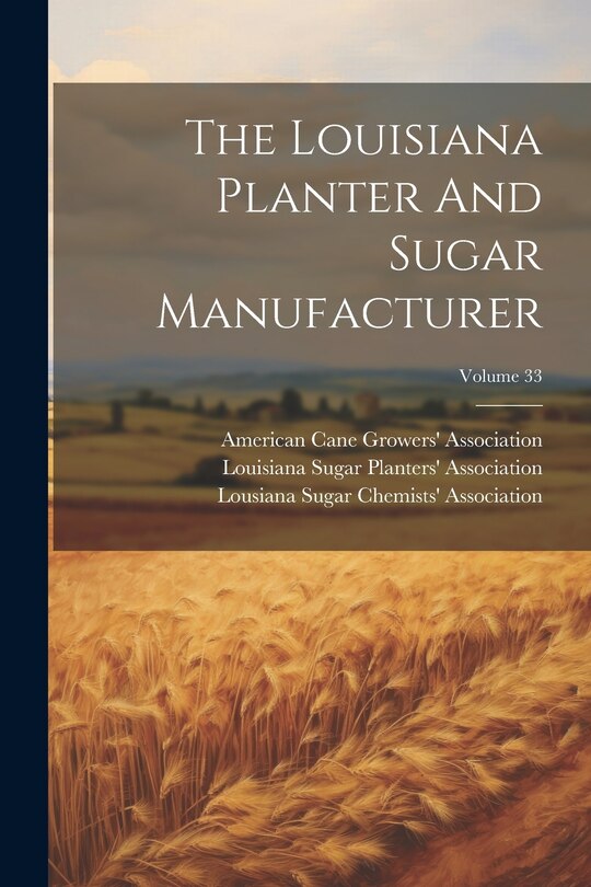 Couverture_The Louisiana Planter And Sugar Manufacturer; Volume 33