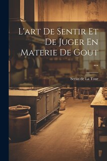 Front cover_L'art De Sentir Et De Juger En Materie De Gout ...