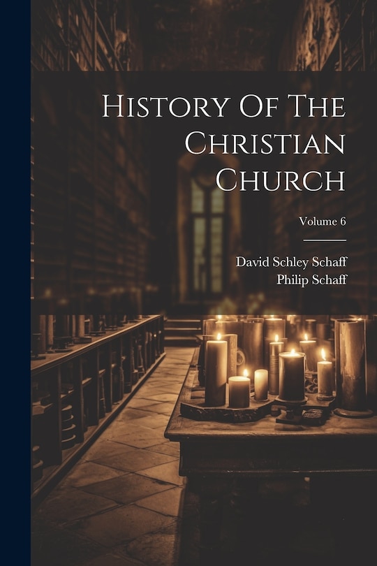 Front cover_History Of The Christian Church; Volume 6