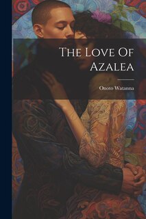 Front cover_The Love Of Azalea