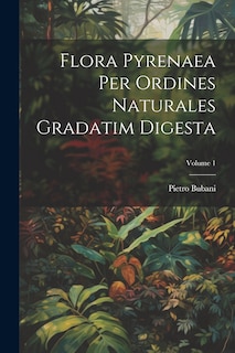 Front cover_Flora Pyrenaea Per Ordines Naturales Gradatim Digesta; Volume 1