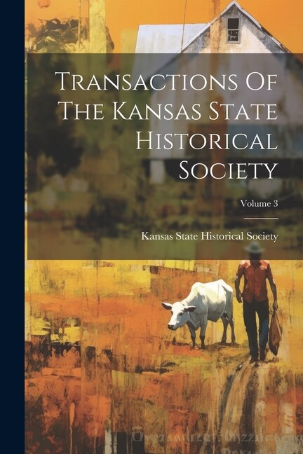 Couverture_Transactions Of The Kansas State Historical Society; Volume 3