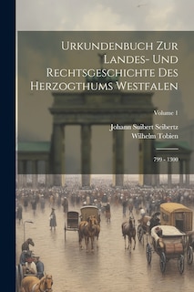 Couverture_Urkundenbuch Zur Landes- Und Rechtsgeschichte Des Herzogthums Westfalen
