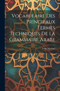Front cover_Vocabulaire Des Principaux Termes Techniques De La Grammaire Arabe