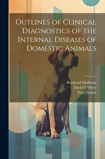 Couverture_Outlines of Clinical Diagnostics of the Internal Diseases of Domestic Animals
