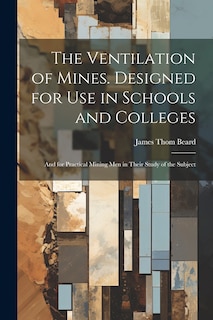 Front cover_The Ventilation of Mines. Designed for Use in Schools and Colleges; and for Practical Mining Men in Their Study of the Subject