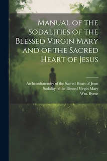 Front cover_Manual of the Sodalities of the Blessed Virgin Mary and of the Sacred Heart of Jesus
