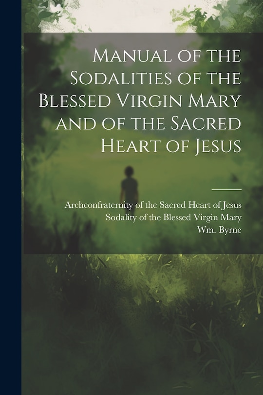 Front cover_Manual of the Sodalities of the Blessed Virgin Mary and of the Sacred Heart of Jesus