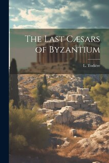 Front cover_The Last C&aelig;sars of Byzantium