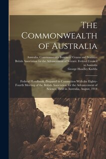 Front cover_The Commonwealth of Australia; Federal Handbook, Prepared in Connection With the Eighty-fourth Meeting of the British Association for the Advancement of Science, Held in Australia, August, 1914