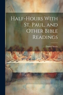 Front cover_Half-hours With St. Paul, and Other Bible Readings