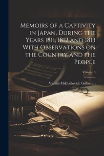 Couverture_Memoirs of a Captivity in Japan, During the Years 1811, 1812 and 1813 With Observations on the Country and the People; Volume 3