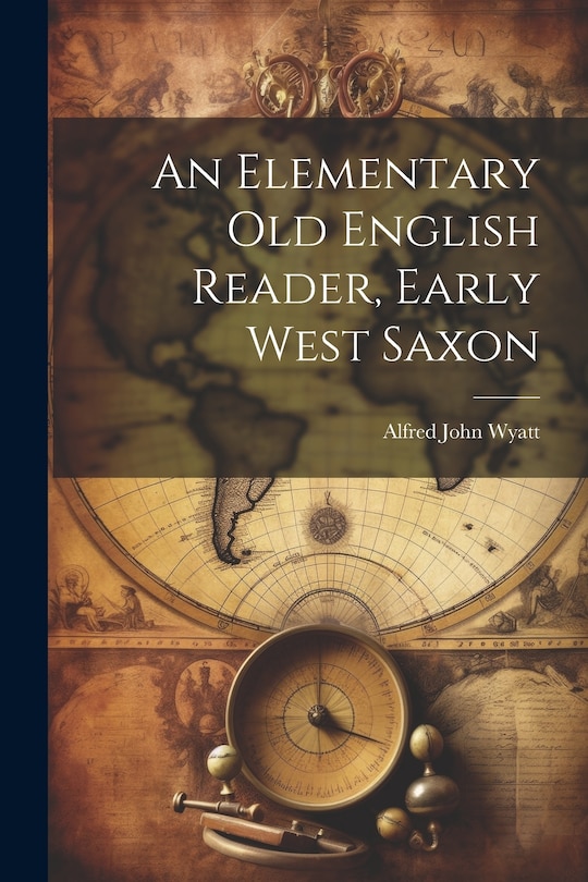 Couverture_An Elementary Old English Reader, Early West Saxon
