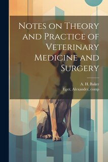 Couverture_Notes on Theory and Practice of Veterinary Medicine and Surgery