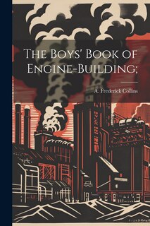 Front cover_The Boys' Book of Engine-building;