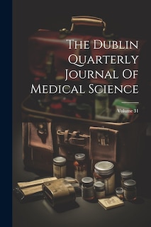Front cover_The Dublin Quarterly Journal Of Medical Science; Volume 31