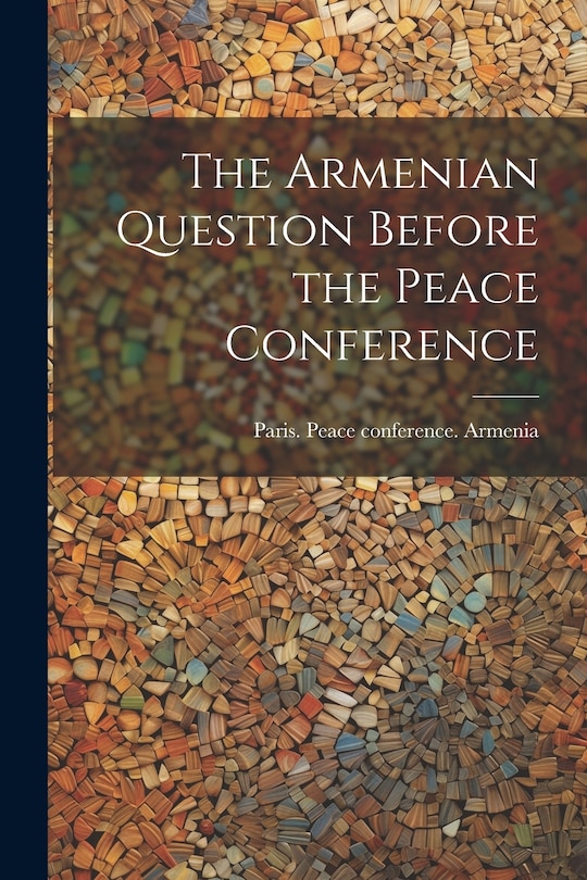 Couverture_The Armenian Question Before the Peace Conference