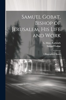 Front cover_Samuel Gobat, Bishop of Jerusalem, His Life and Work