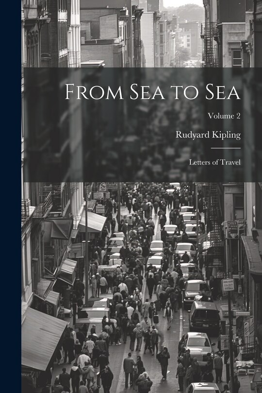 Front cover_From Sea to Sea; Letters of Travel; Volume 2