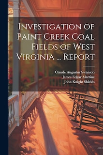 Front cover_Investigation of Paint Creek Coal Fields of West Virginia ... Report
