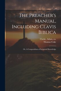 Couverture_The Preacher's Manual, Including Clavis Biblica; or, A Compendium of Scriptural Knowledge