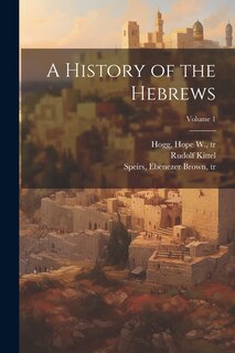 Front cover_A History of the Hebrews; Volume 1