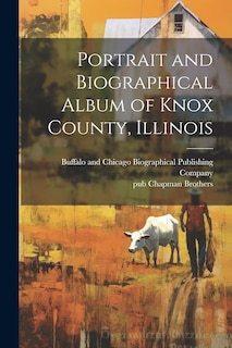 Front cover_Portrait and Biographical Album of Knox County, Illinois