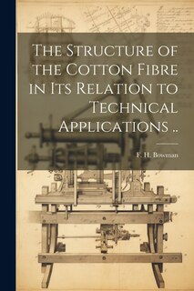 Couverture_The Structure of the Cotton Fibre in Its Relation to Technical Applications ..