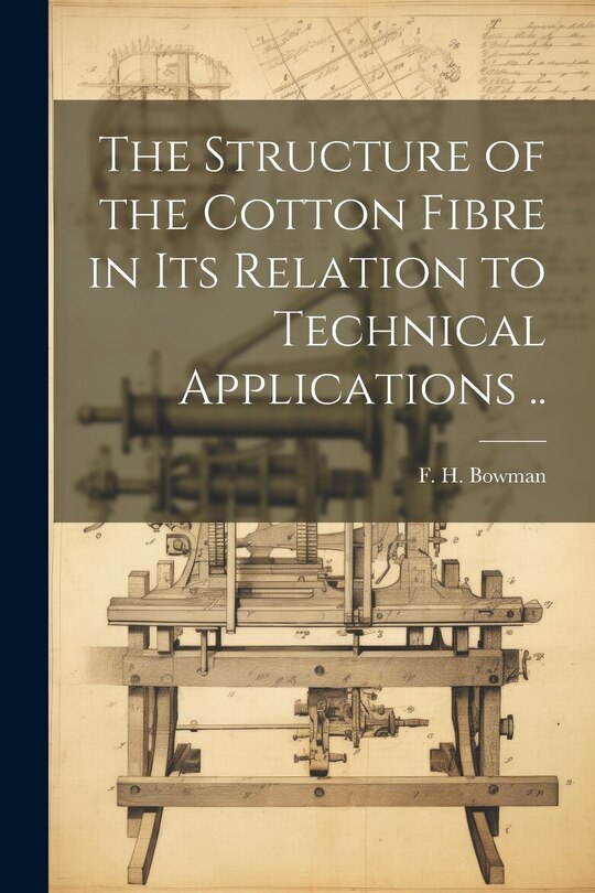 Couverture_The Structure of the Cotton Fibre in Its Relation to Technical Applications ..