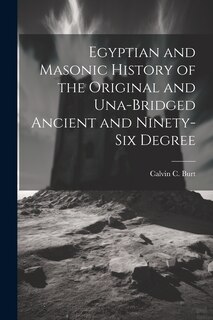 Front cover_Egyptian and Masonic History of the Original and Una-bridged Ancient and Ninety-six Degree