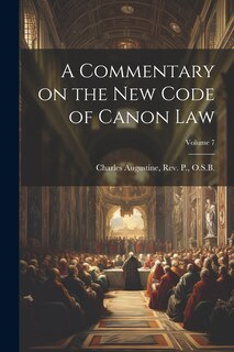 Front cover_A Commentary on the New Code of Canon Law; Volume 7