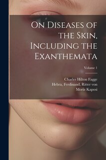 Couverture_On Diseases of the Skin, Including the Exanthemata; Volume 1
