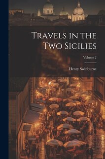 Front cover_Travels in the Two Sicilies; Volume 2