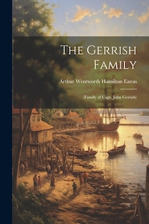 Front cover_The Gerrish Family; (family of Capt. John Gerrish)