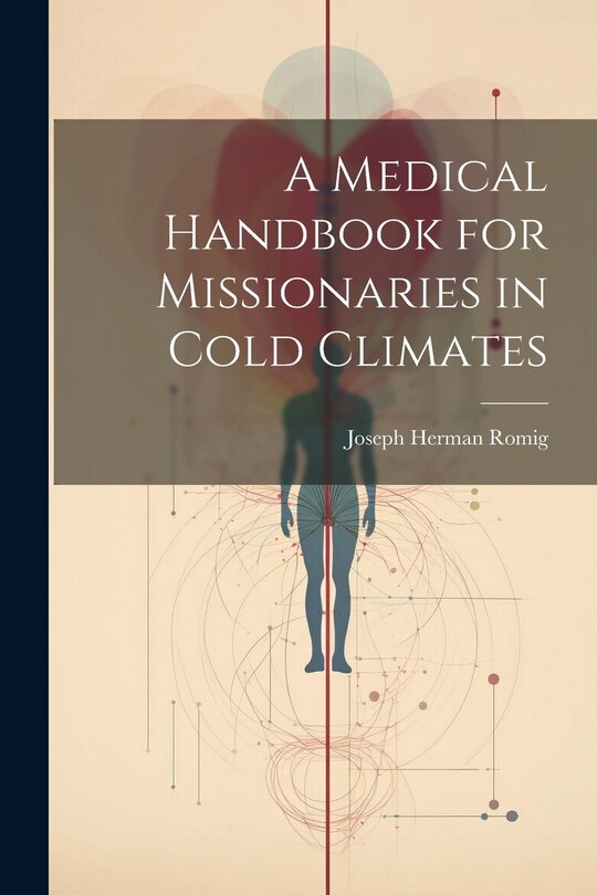 Front cover_A Medical Handbook for Missionaries in Cold Climates