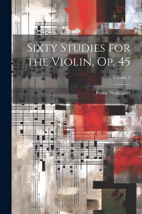 Front cover_Sixty Studies for the Violin, Op. 45; Volume 2