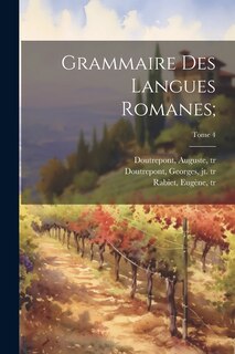 Couverture_Grammaire des langues romanes;; Tome 4
