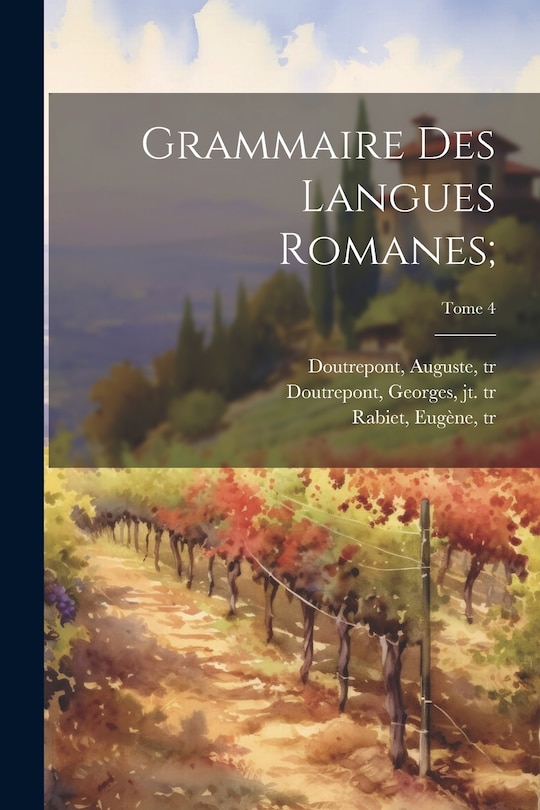 Couverture_Grammaire des langues romanes;; Tome 4