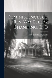 Front cover_Reminiscences of Rev. Wm. Ellery Channing, D. D