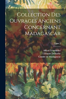Front cover_Collection des ouvrages anciens concernant Madagascar; Tome 3