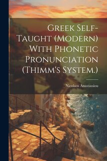 Front cover_Greek Self-taught (modern) With Phonetic Pronunciation (Thimm's System.)