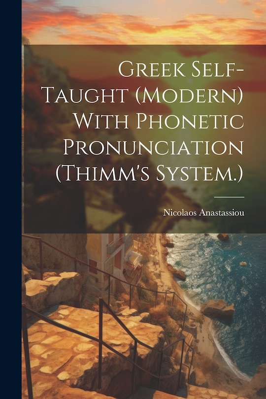 Front cover_Greek Self-taught (modern) With Phonetic Pronunciation (Thimm's System.)