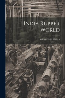 Front cover_India Rubber World; Volume 59-60, 1918-19