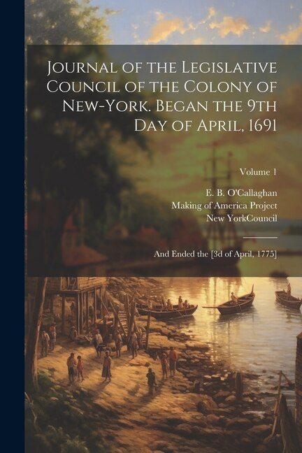 Couverture_Journal of the Legislative Council of the Colony of New-York. Began the 9th Day of April, 1691; and Ended the [3d of April, 1775]; Volume 1