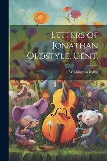Front cover_Letters of Jonathan Oldstyle, Gent.
