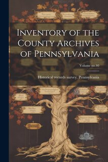 Front cover_Inventory of the County Archives of Pennsylvania; Volume no.40