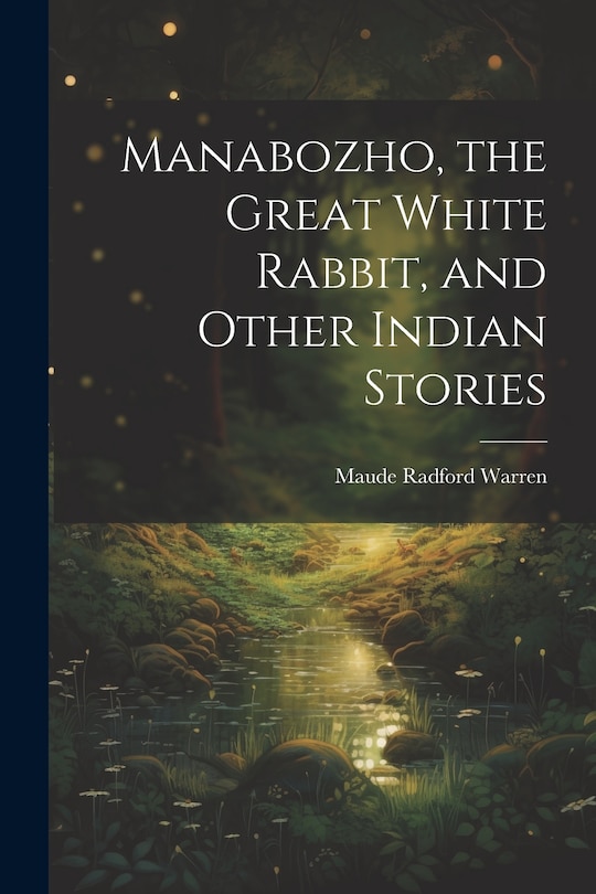 Couverture_Manabozho, the Great White Rabbit, and Other Indian Stories