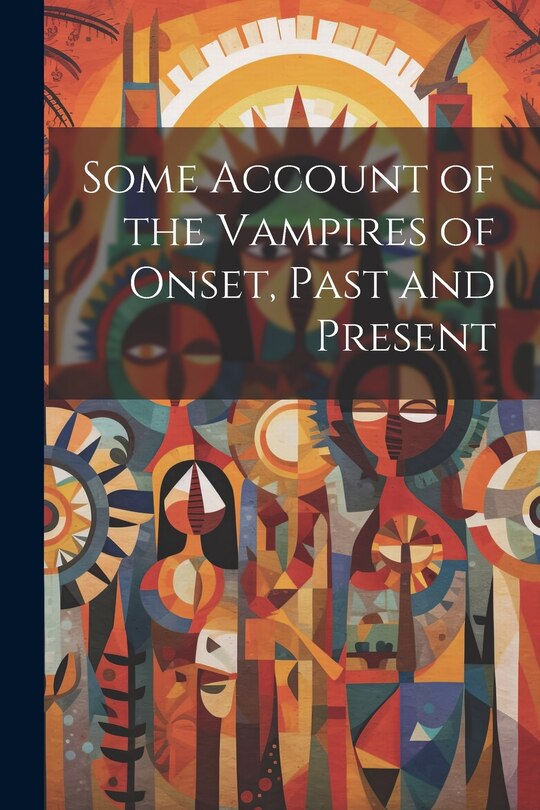 Front cover_Some Account of the Vampires of Onset, Past and Present