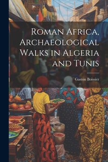Front cover_Roman Africa, Archaeological Walks in Algeria and Tunis