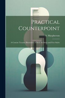 Couverture_Practical Counterpoint; a Concise Treatise Illustrative of Both the Strict and Free Styles
